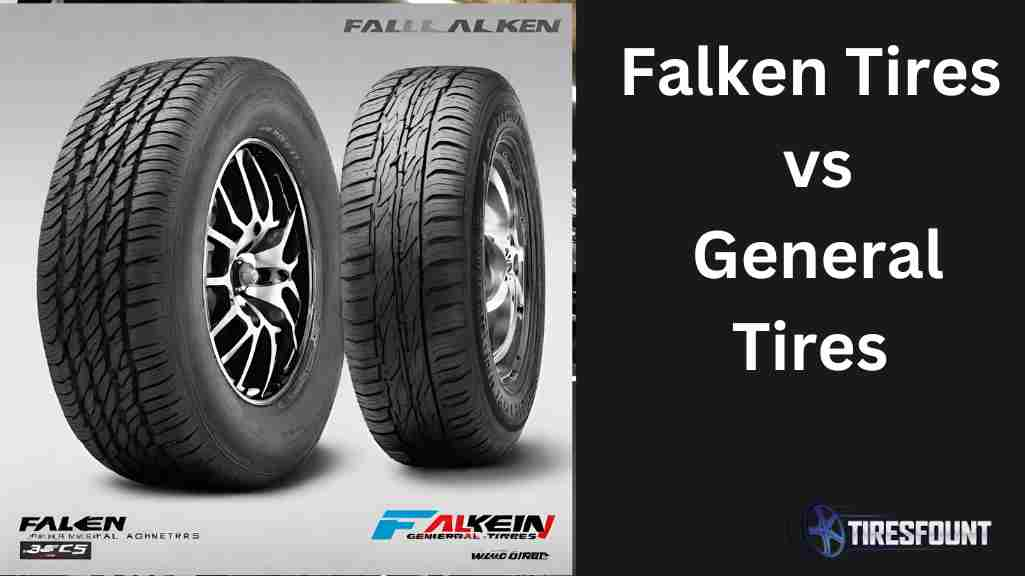 Falken vs General Tires