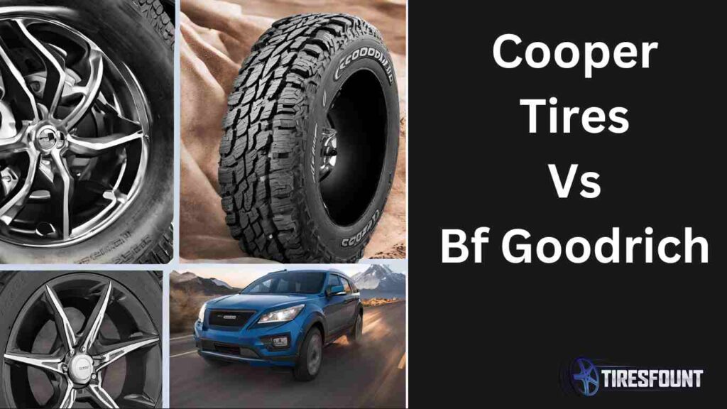 Cooper Tires Vs Bf Goodrich