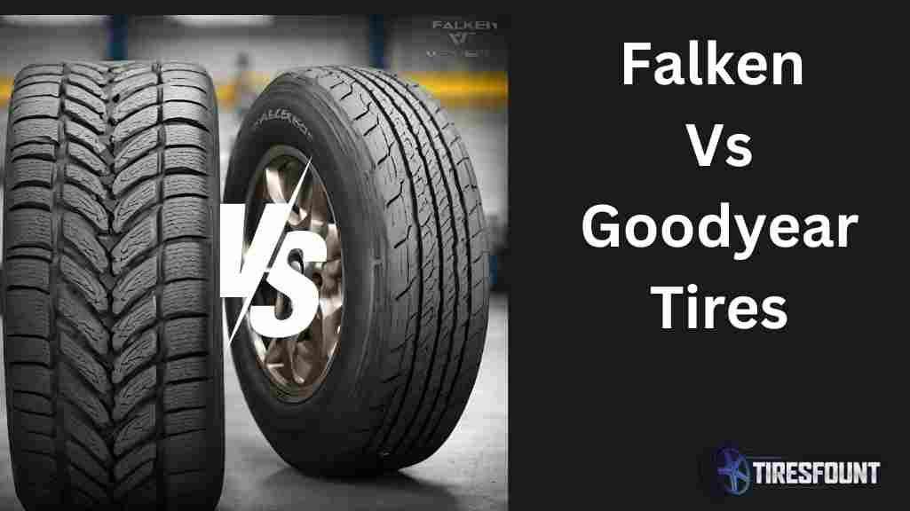 Falken Vs Goodyear Tires