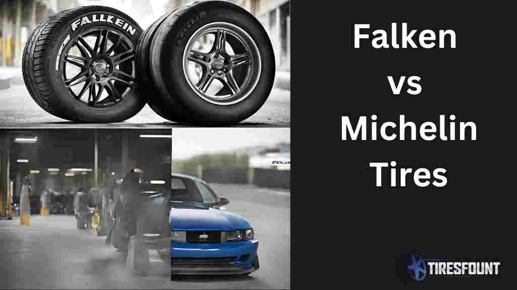 Falken vs Michelin Tires