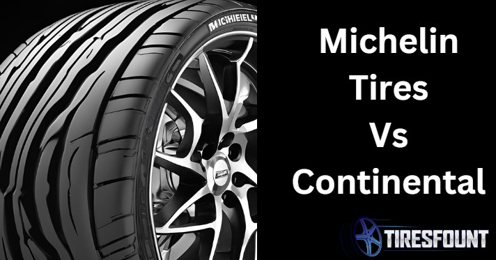 Michelin Tires Vs Continental Tires