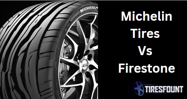 Michelin Tires Vs Firestone